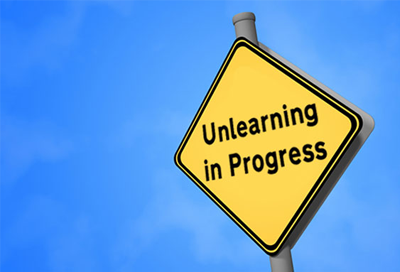 Learning by Unlearning – Some of the Most Powerful Lessons are Lessons Unlearned
